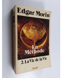 Kirjailijan Edgar Morin käytetty kirja La méthode ; 2 : La Vie de la Vie