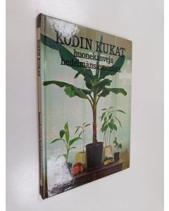 Kirjailijan Ralf Efraimsson käytetty kirja Kodin kukat : huonekasveja hedelmänsiemenistä