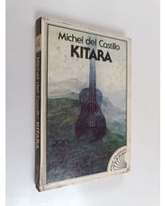 Kirjailijan Michel Del Castillo käytetty kirja Kitara : kertomus