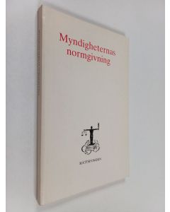 käytetty kirja Myndigheternas normgivning : seminarium anordnat av Rättsfoden den 6 maj 1988