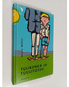 Kirjailijan Ursula Wölfel käytetty kirja Tulikenkä ja Tuulitossu