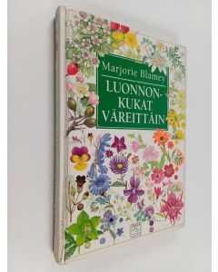 Kirjailijan Marjorie Blamey käytetty kirja Luonnonkukat väreittäin : helppo tapa tunnistaa kasveja