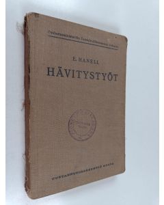 Kirjailijan E. Hanell käytetty kirja Hävitystyöt : räjähdysaineiden käyttö pioneeritarkoituksiin : vain palveluksessa käytettäväksi