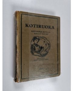 Kirjailijan Edit Reinilä-Hellman & Ragni Tennberg ym. käytetty kirja Kotiruoka