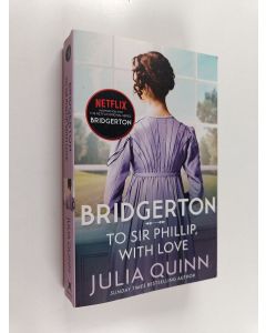 Kirjailijan Julia Quinn käytetty kirja To Sir Phillip, with love