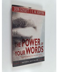 Kirjailijan Don Gossett & E. W. Kenyon käytetty kirja The Power of Your Words