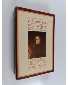 Kirjailijan Anne Lister & Helena Whitbread käytetty kirja I Know My Own Heart - The Diaries of Anne Lister (1791-1840)