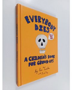 Kirjailijan David Ury & Ken Tanaka käytetty kirja Everybody Dies - A Children's Book for Grown-ups