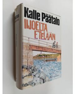 Kirjailijan Kalle Päätalo käytetty kirja Iijoelta etelään