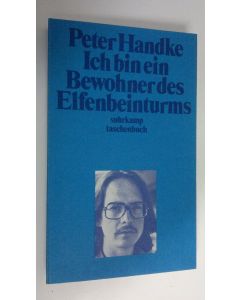 Kirjailijan Peter Handke käytetty kirja Ich bin ein Bewohner des Elfenbeinturms (ERINOMAINEN)