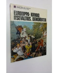 Tekijän Antti Vahtera  käytetty kirja Eurooppa: kirkko, itsevaltius, demokratia