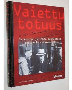 Tekijän Kauko I. Ym. Rumpunen  käytetty kirja Vaiettu totuus : salattuja ja vähän tunnettuja tapauksia sotavuosilta
