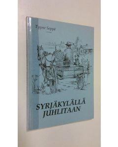 Kirjailijan Tyyne Seppä käytetty kirja Syrjäkylällä juhlitaan
