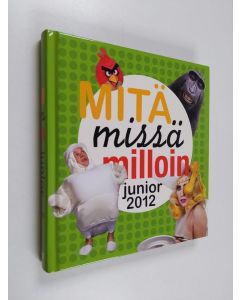 käytetty kirja Mitä missä milloin junior 2012 : koululaisen vuosikirja