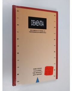 Kirjailijan Raimo Sulkava käytetty kirja Dementia : opas omaisille ja sosiaali- ja terveydenhuollon henkilöstölle