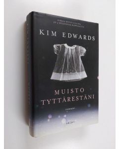 Kirjailijan Kim Edwards käytetty kirja Muisto tyttärestäni