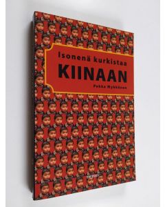 Kirjailijan Pekka Mykkänen käytetty kirja Isonenä kurkistaa Kiinaan