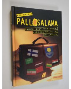 Kirjailijan Esa Mäkelä käytetty kirja Pallosalama : sähkömiehen muistelmia Kirkkonummelta ja maailmalta