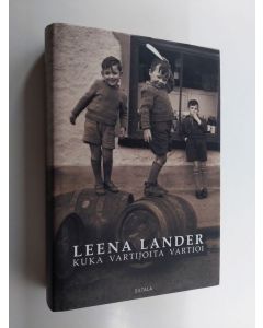 Kirjailijan Leena Lander käytetty kirja Kuka vartijoita vartioi