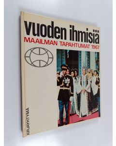 käytetty kirja Vuoden ihmisiä : Maailman tapahtumat 1967