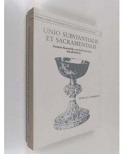 Kirjailijan Jouko M. V. Heikkinen käytetty kirja Unio substantialis et sacramentalis : Gunnar Rosendalin evankelis-katolinen ehtoolliskäsitys