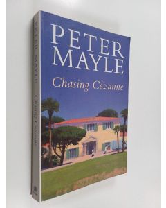 Kirjailijan Peter Mayle käytetty kirja Chasing Cézanne