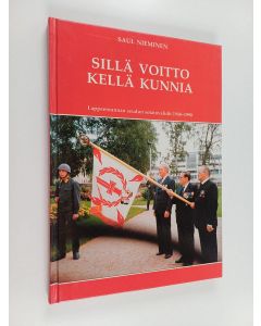 Kirjailijan Saul Nieminen käytetty kirja Sillä voitto kellä kunnia : Lappeenrannan seudun sotainvalidit 1940-1990
