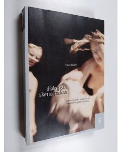 Kirjailijan Liisa Ikonen käytetty kirja Dialogista skenografiaa - vaihtoehtoisen työprosessin fenomenologista tulkintaa