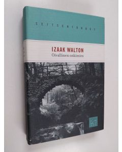 Kirjailijan Izaak Walton käytetty kirja Oivallinen onkimies