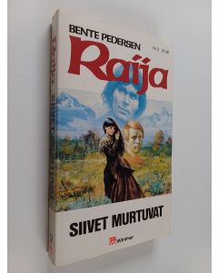 Kirjailijan Bente Pedersen käytetty kirja Raija : siivet murtuvat