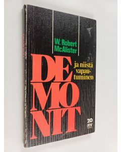 Kirjailijan W. Robert McAlister käytetty kirja Demonit ja niistä vapautuminen