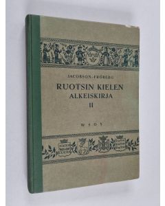 Kirjailijan Efr Jacobson käytetty kirja Ruotsinkielen alkeiskirja = Svensk elementarbok 2
