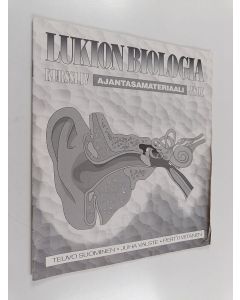 käytetty teos Lukion biologia, Kurssi 4 - Ajantasamateriaali