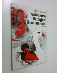 Kirjailijan Liisa Karakorpi uusi kirja Salaisten lintujen linnunrata