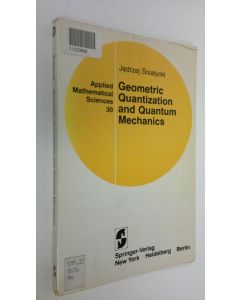 Kirjailijan Jedrzej Sniatycki käytetty kirja Geometric Quantization and Quantum Mechanics