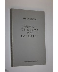 Kirjailijan Pekka Ervast käytetty kirja Nykyisen ajan ongelma ja sen ratkaisu : Helsingin esitelmiä syksyllä 1931