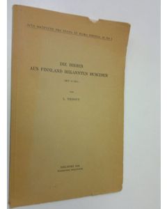 Kirjailijan L. Tiensuu käytetty kirja Die bisher aus Finnland bekannten Musciden