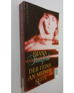 Kirjailijan Diana Stainforth käytetty kirja Der Feind an meiner Seite : Roman (ERINOMAINEN)