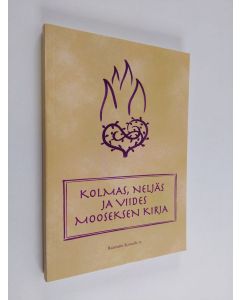 käytetty kirja Kolmas, neljäs ja viides Mooseksen kirja : käännösehdotus