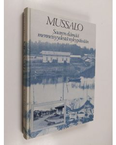 käytetty kirja Mussalo : saaren elämää menneisyydestä nykypäivään