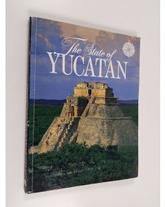 Kirjailijan Stella María González Cicero & Marisa Pérez de Sarmiento ym. käytetty kirja The state of Yucatán, Mexico