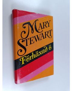 Kirjailijan Mary Stewart käytetty kirja Förhäxad ö