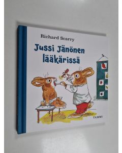 Kirjailijan Richard Scarry käytetty kirja Jussi Jänönen lääkärissä