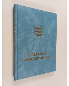 käytetty kirja Paltamon sankarivainajat : sotiemme sankarivainajat Paltamossa 1918-1945