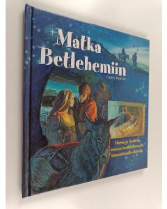 Kirjailijan Chris Molan käytetty kirja Matka Betlehemiin