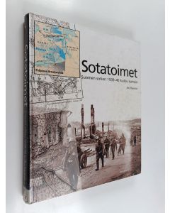 Kirjailijan Ari Raunio käytetty kirja Sotatoimet : Suomen sotien 1939-45 kulku kartoin