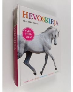Kirjailijan Nina Mäki-Kihniä käytetty kirja Hevoskirja : tallielämä, hoito, ratsastus, varusteet, elekieli