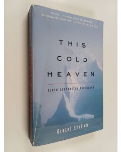 Kirjailijan Gretel Ehrlich käytetty kirja This Cold Heaven : Seven Seasons in Greenland