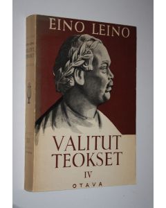 Kirjailijan Eino Leino käytetty kirja Valitut teokset IV : Sanomalehtikirjoituksia ja muistelmia