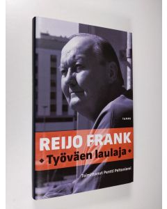 Kirjailijan Reijo Frank käytetty kirja Reijo Frank : työväen laulaja (UUSI)